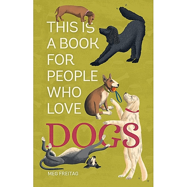 This Is a Book for People Who Love Dogs / This Is a Book for People Who Love, Meg Freitag
