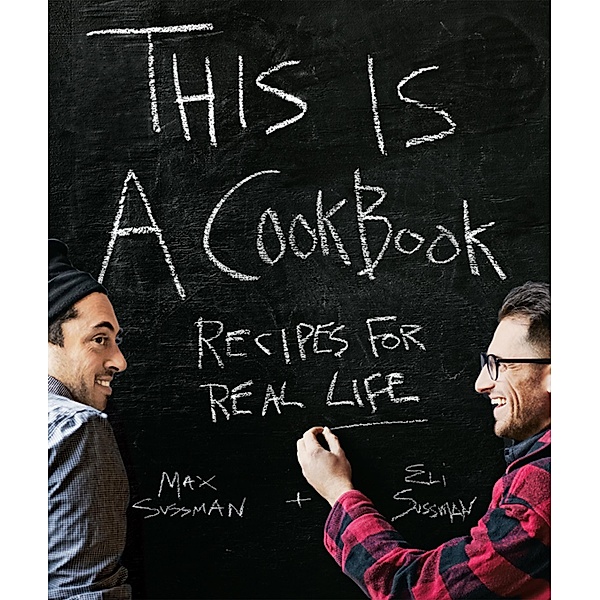 This Is a Cookbook, Max Sussman, Eli Sussman