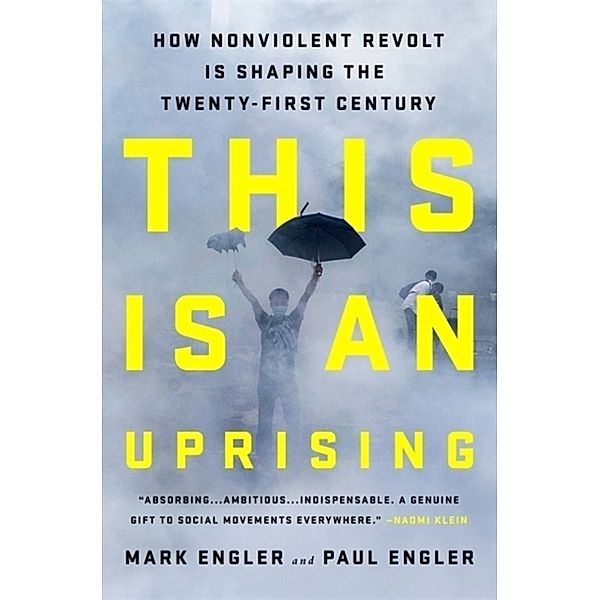 This Is an Uprising, Mark Engler, Paul Engler