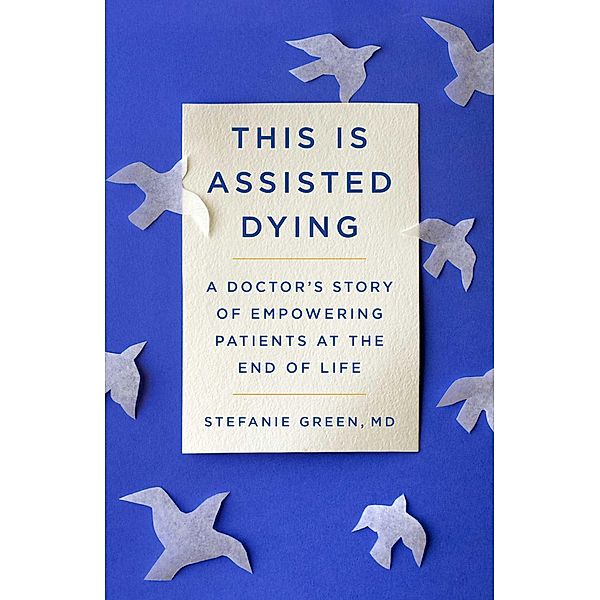 This Is Assisted Dying, Stefanie Green