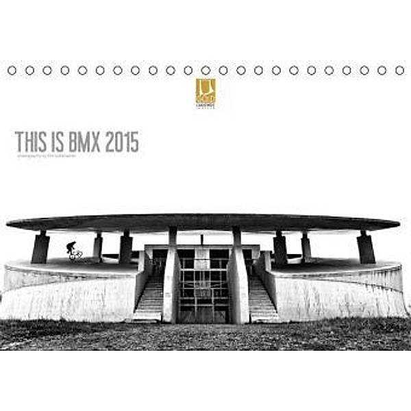 THIS IS BMX 2015 (Tischkalender 2015 DIN A5 quer), Tim Korbmacher