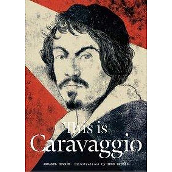 This is Caravaggio, Annabel Howard