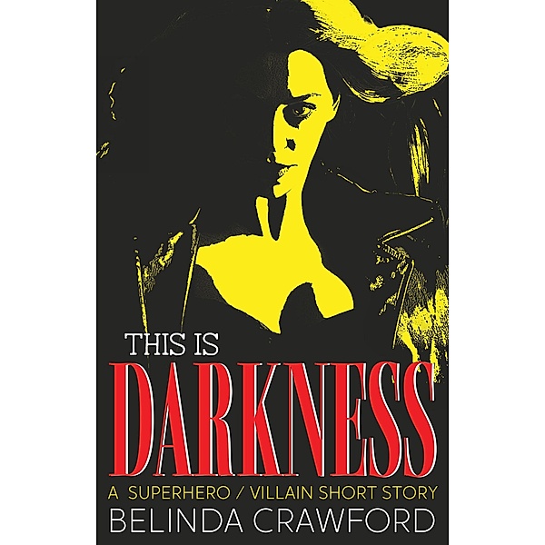 This is Darkness, Belinda Crawford