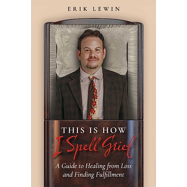This Is How I Spell Grief, Erik Lewin