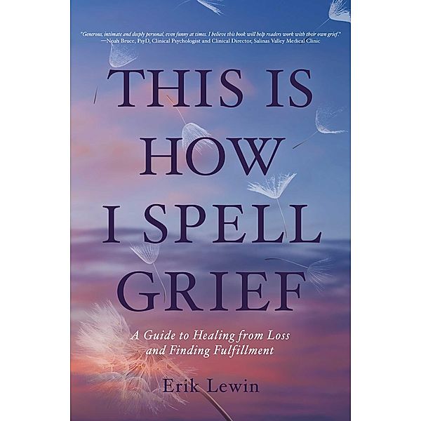 This Is How I Spell Grief / Jeffrey Park Press, Erik Lewin