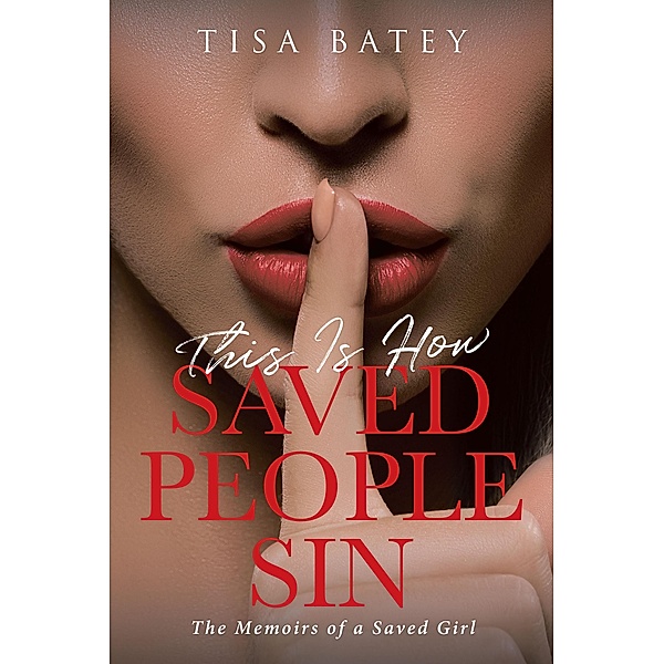 This Is How Saved People Sin, Tisa Batey