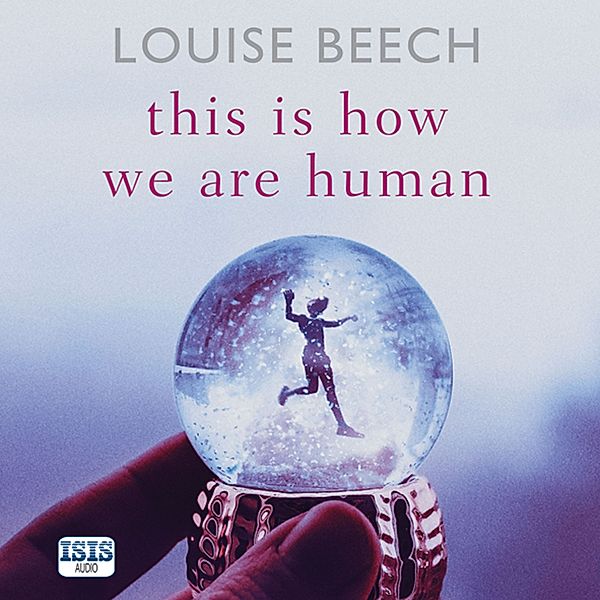 This is How We Are Human, Louise Beech