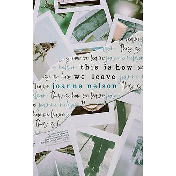 This is How We Leave / Vine Leaves Press, Joanne Nelson