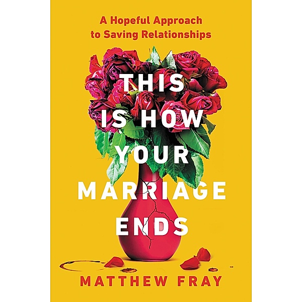 This Is How Your Marriage Ends, Matthew Fray