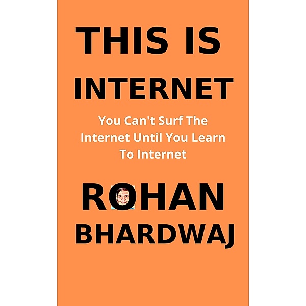 This Is Internet, Rohan Bhardwaj