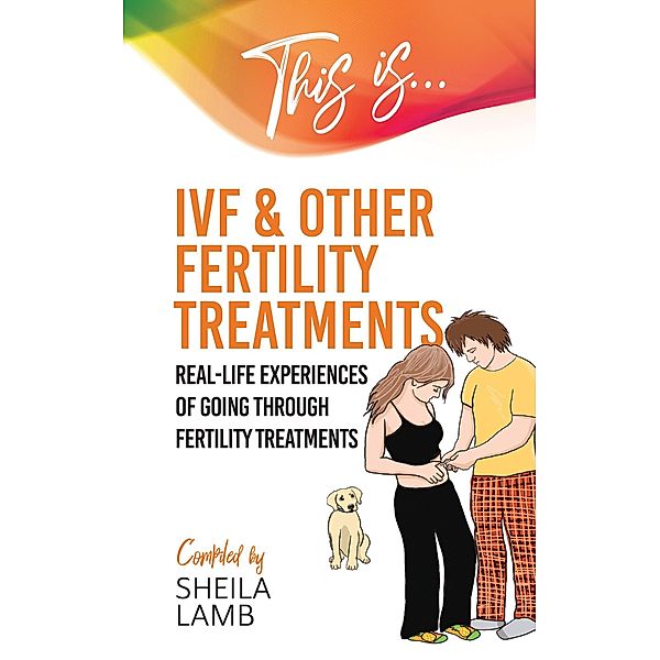 This is IVF & Other Fertility Treatment (Fertility Books, #2) / Fertility Books, Sheila Lamb