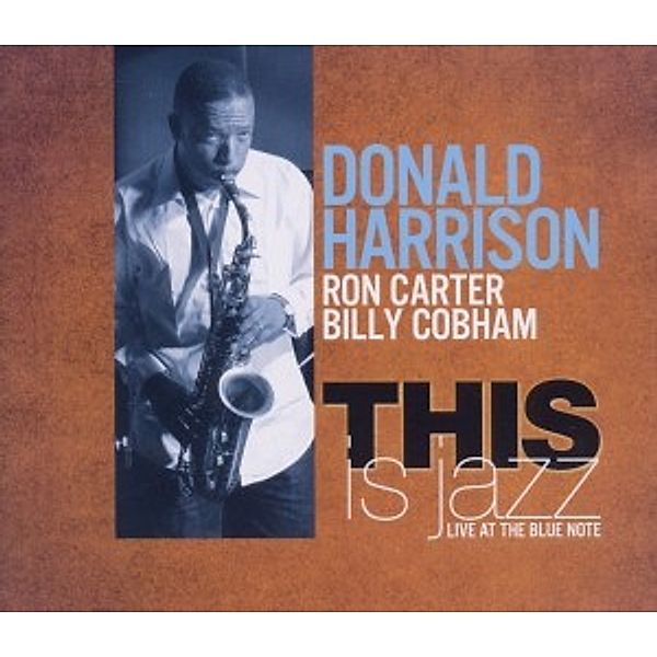 This Is Jazz/Live At The Blue, Donald Harrison, Ron Carter, Billy Cobham