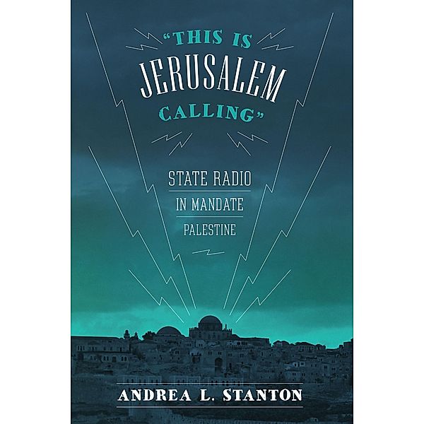This Is Jerusalem Calling, Andrea L. Stanton