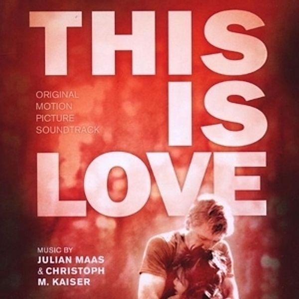 This Is Love, Julian Maas, Christoph M. Kaiser