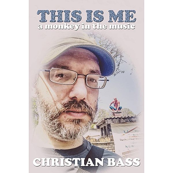 This is me, a monkey in the music, Christian Bass