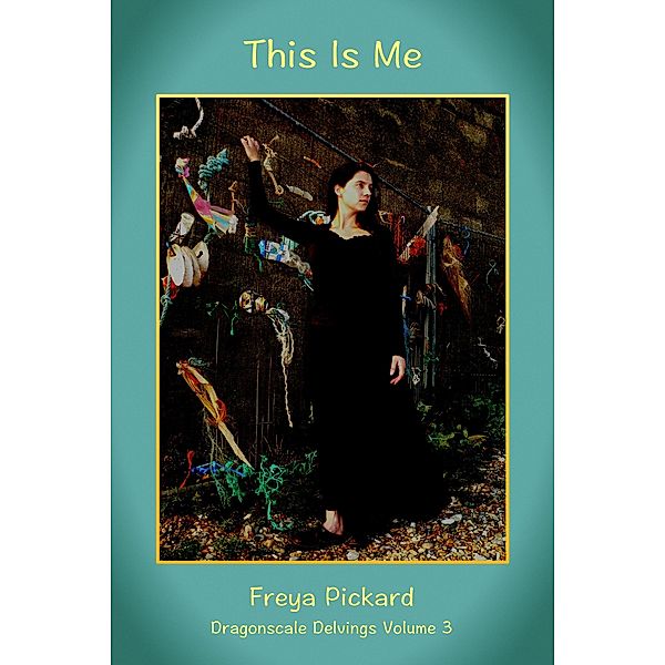 This Is Me (Dragonscale Delvings, #3) / Dragonscale Delvings, Freya Pickard