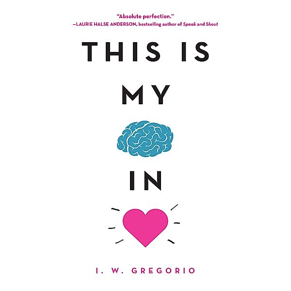 This Is My Brain in Love, I. W. Gregorio