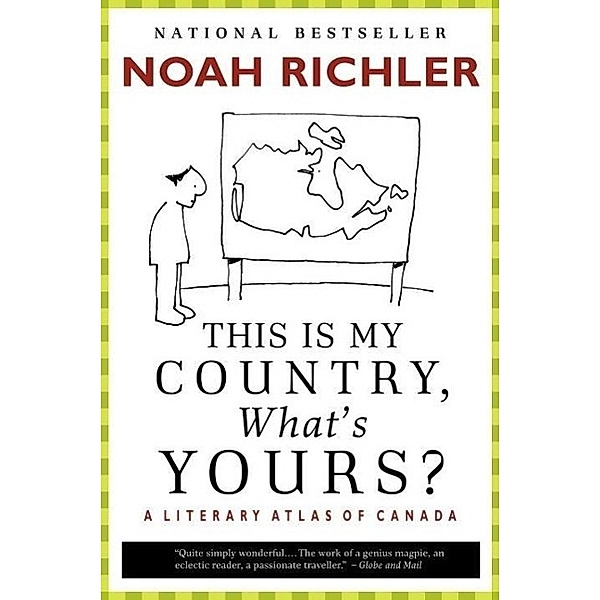 This Is My Country, What's Yours?, Noah Richler