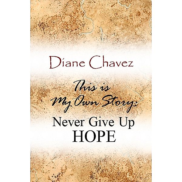 This Is My Own Story. / SBPRA, Diane Chavez