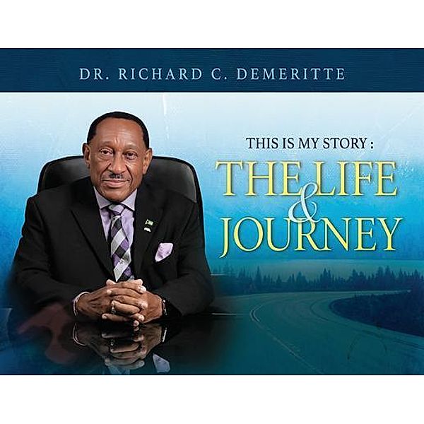 This Is My Story, Richard C. Demeritte