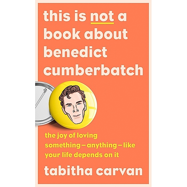 This is Not a Book About Benedict Cumberbatch, Tabitha Carvan