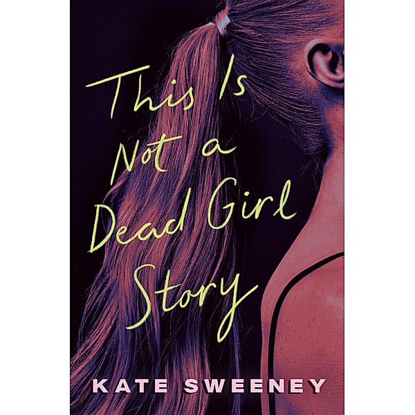 This Is Not a Dead Girl Story, Kate Sweeney