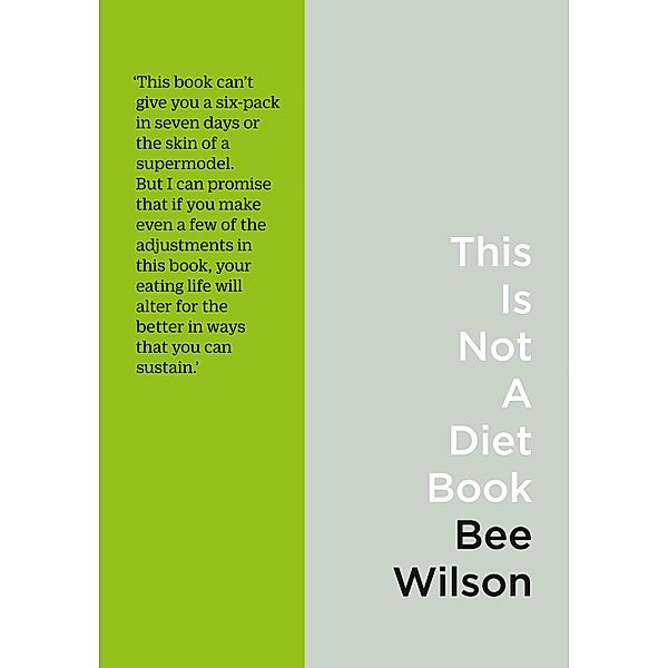 This Is Not A Diet Book, Bee Wilson