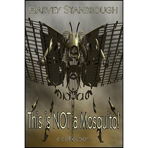 This is Not a Mosquito! (Short Story Collections) / Short Story Collections, Harvey Stanbrough