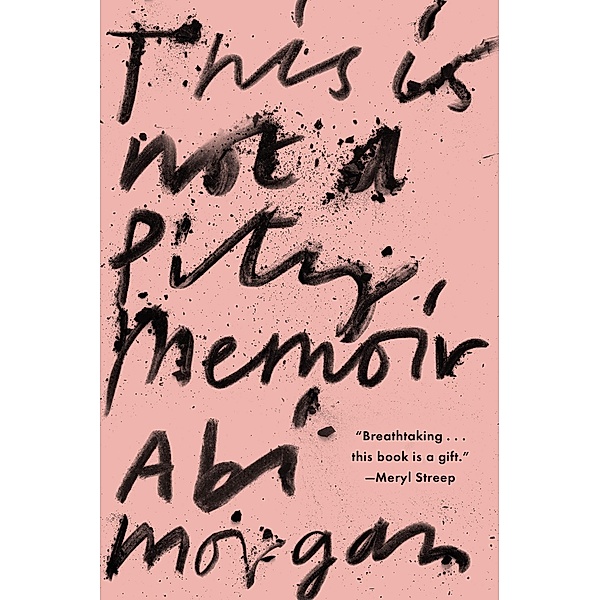 This Is Not a Pity Memoir, Abi Morgan
