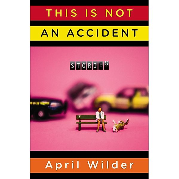 This Is Not an Accident, April Wilder