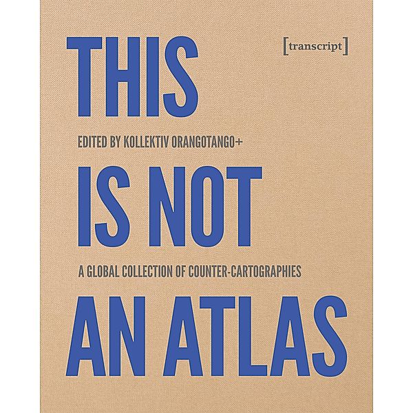 This Is Not an Atlas / Sozial- und Kulturgeographie Bd.26