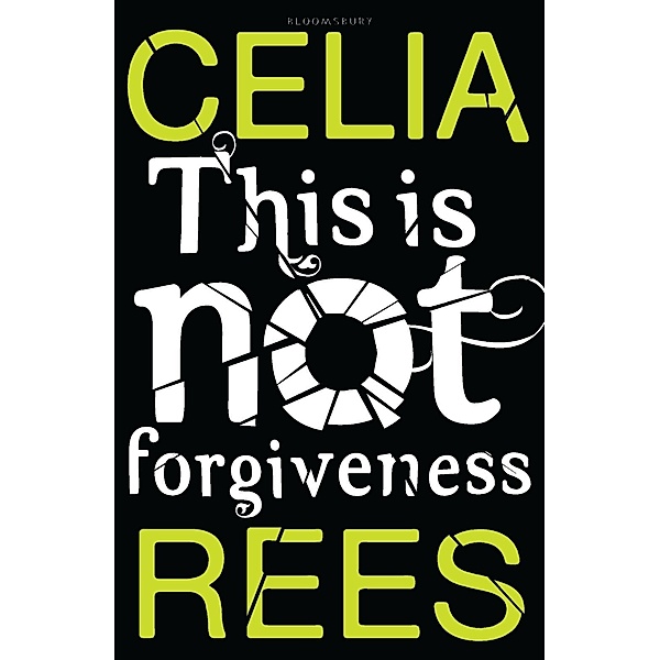 This is Not Forgiveness, Celia Rees