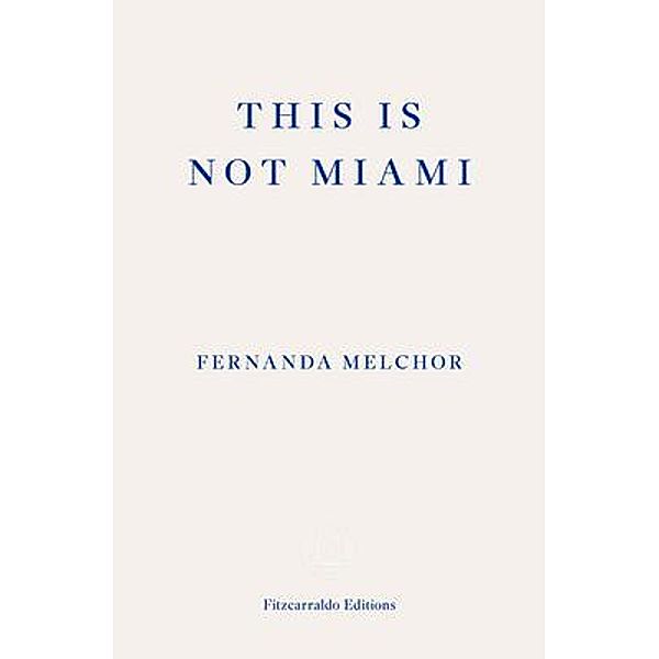 This is Not Miami, Fernanda Melchor