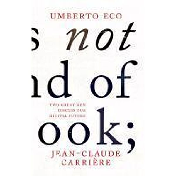 This is Not the End of the Book, Jean-Claude Carrière, Umberto Eco