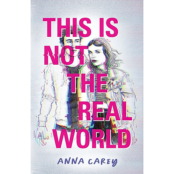 This Is Not the Real World, Anna Carey