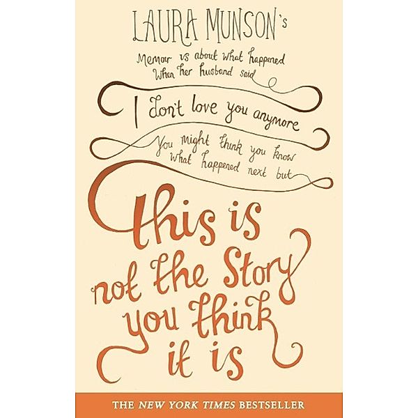 This Is Not The Story You Think It Is, Laura Munson