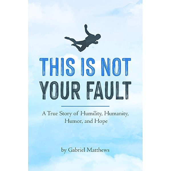 This Is Not Your Fault (eBook), Gabriel Matthews
