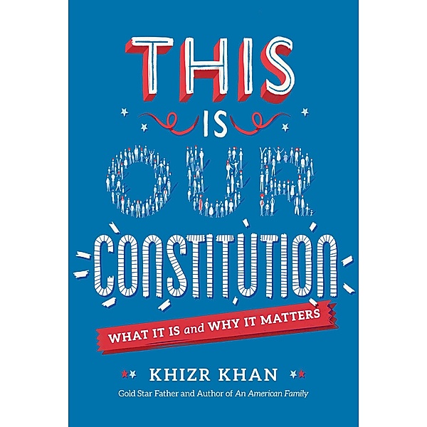 This Is Our Constitution, Khizr Khan