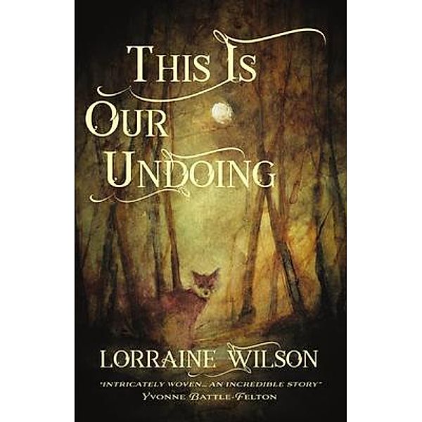 This Is Our Undoing, Lorraine Wilson