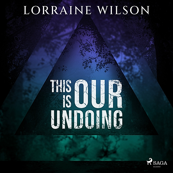 This is Our Undoing, Lorraine Wilson