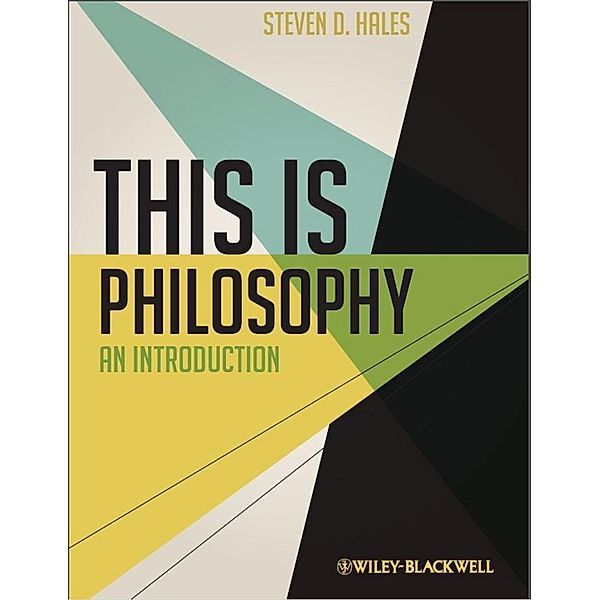This Is Philosophy / This is Philosophy, Steven D. Hales