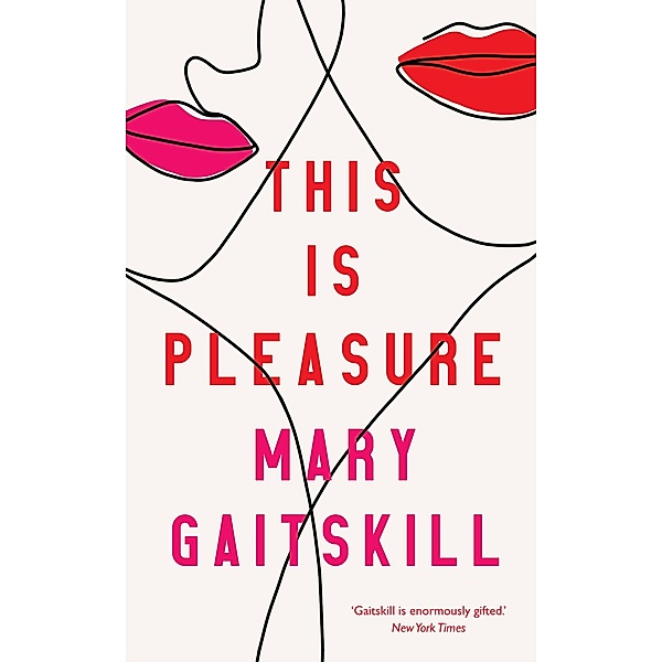This is Pleasure, Mary Gaitskill