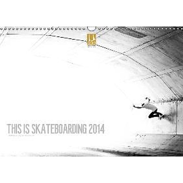 THIS IS SKATEBOARDING 2014 (Wandkalender 2015 DIN A3 quer), Tim Korbmacher