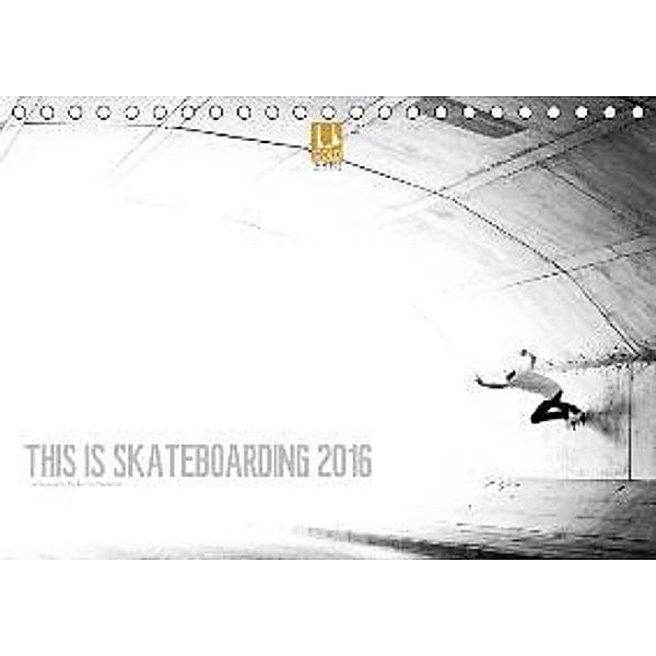 THIS IS SKATEBOARDING 2016 (Tischkalender 2016 DIN A5 quer), Tim Korbmacher