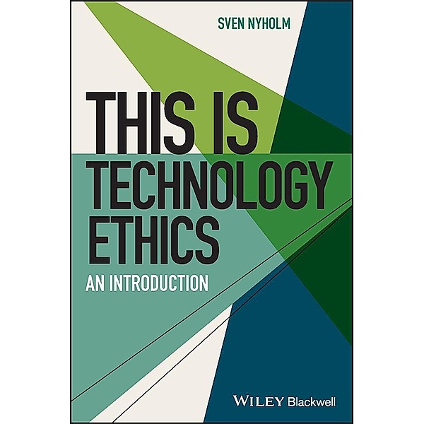 This is Technology Ethics, Sven Nyholm