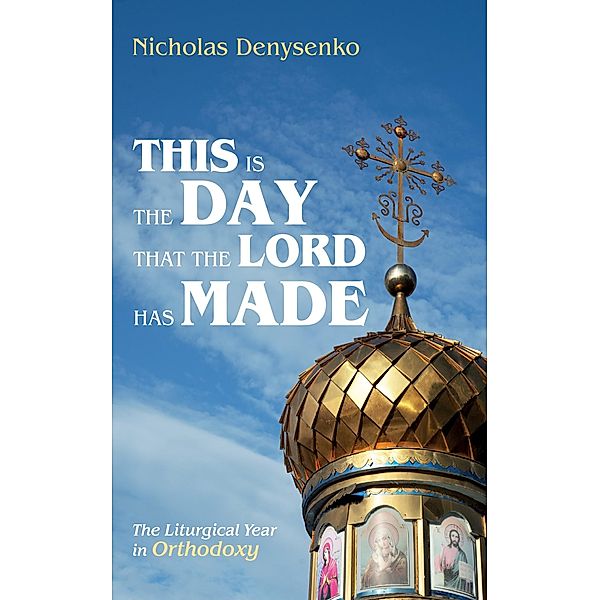 This Is the Day That the Lord Has Made, Nicholas Denysenko