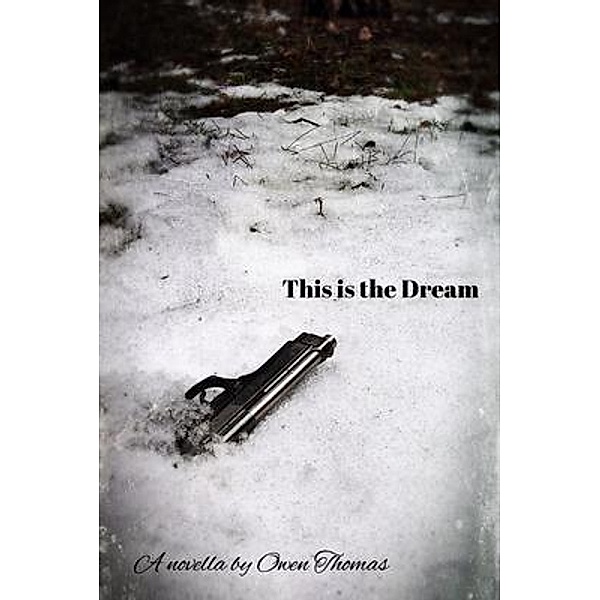 This is the Dream, a Novella / OTF Literary, LLC, Owen Thomas