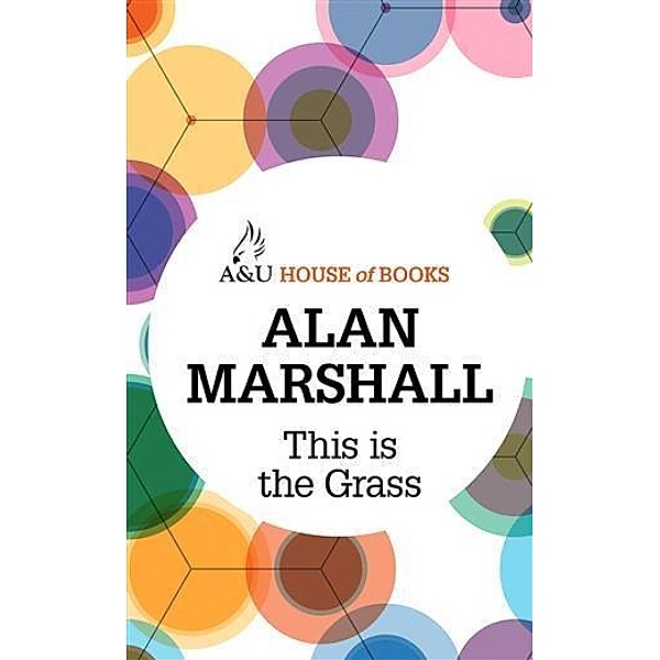 This is the Grass, Alan Marshall