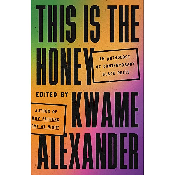 This Is the Honey, Kwame Alexander