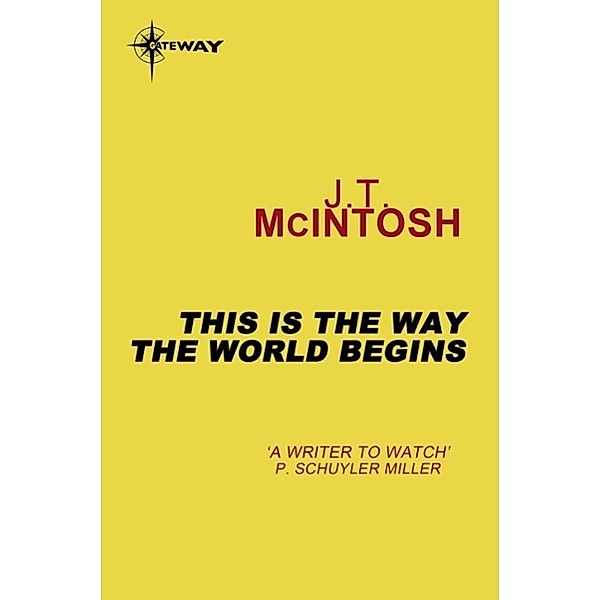 This is the Way the World Begins, J. T. McIntosh